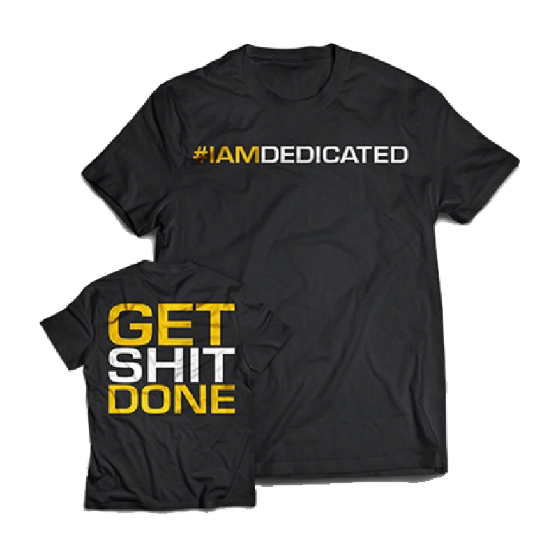 Dedicated T-Shirt "Get Shit Done"